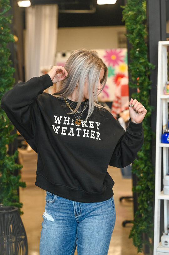 Whiskey Weather Sweatshirt